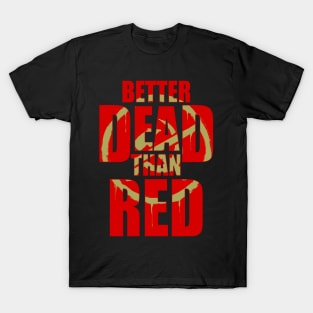 Better Dead Than Red Front Only T-Shirt